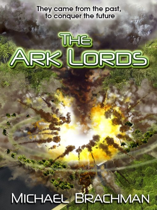 Title details for The Ark Lords by Michael Brachman - Available